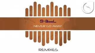 C-BooL - Never Go Away (Groovefore & neeVald Radio Edit)