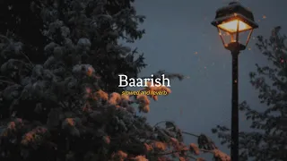 Baarish [half-girlfriend] | (slowed + reverb) | Nexus Music