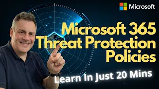 Learn Microsoft 365 Threat Protection Policies in just 20mins