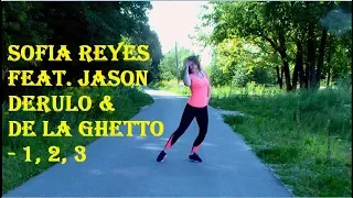 Sofia Reyes feat. Jason Derulo & De La Ghetto - 1, 2, 3/ Dance/ ZUMBA