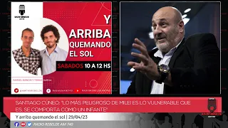 Santiago Cúneo: "Lo más peligroso de Milei es lo vulnerable que es, se comporta como un infante"