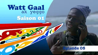 WATT GAAL ak yeggo - épisode 5