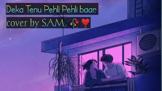 Dekha tenu pehli pehli baar || Cover by SAM || Unplugged version || Shava Shava.