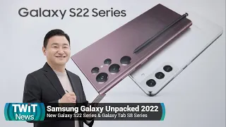 Samsung Galaxy Unpacked February 2022 - Galaxy S22, S22+, S22 Ultra & Galaxy Tab S8, S8+, S8 Ultra