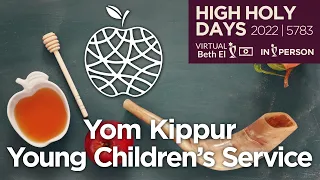 Yom Kippur Young Children's Service (High Holy Days 2022 | 5783)