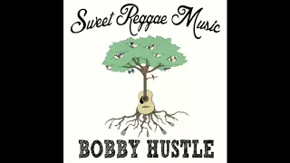 Bobby Hustle - Sweet Reggae Music Mix