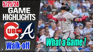 Atlanta Braves vs Chicago Cubs Game Highlights 05/21/24 | Call "Go, Go, Go." - Walk-off Win 👊🏻