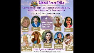 Supporting our Enlightenment Journey with SoulSearchTV Luminaries on The Awakening World (05-25-24)