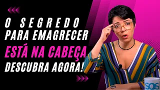 Psicóloga explica porque o segredo para EMAGRECER está na cabeça | CINTIA SEABRA