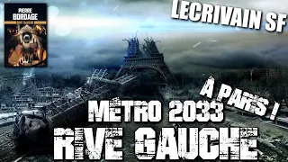 Critique #128 : RIVE GAUCHE - MÉTRO 2033 À PARIS !