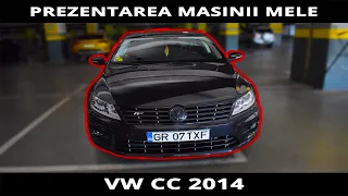 PREZENTAREA MASINII MELE: VW CC 2014