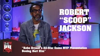 Robert "Scoop" Jackson - Kobe Bryant's All-Star Game MVP Presentation Booing Hurt Him (247HH EXCL)