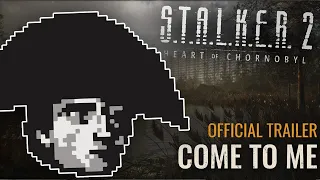 S.T.A.L.K.E.R. 2: Heart of Chornobyl — Come to Me Official Trailer | Реакция Истории всего