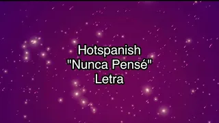 HotSpanish - Nunca Pensé