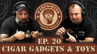 Ep. 20 Cigar Gadgets & Accessories
