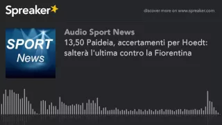 13,50 Paideia, accertamenti per Hoedt: salterà l'ultima contro la Fiorentina