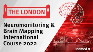 London Neuromonitoring & Brain Mapping International Course 2022 - inomed