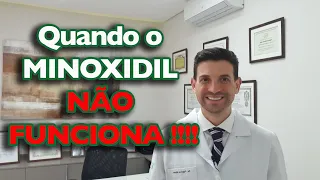 QUANDO O MINOXIDIL  NÃO FUNCIONA !