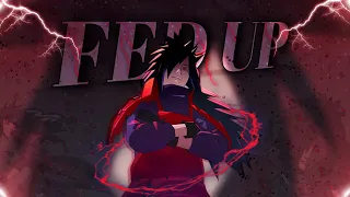 Madara Uchiha - FED UP [Edit/AMV] | Quick!