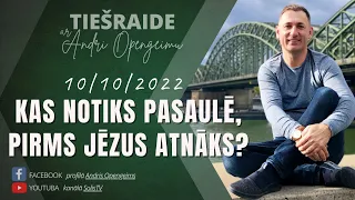 Tiešraide ar Andri Opengeimu 10/10/2022 | Tēma: Kas notiks pasaulē, pirms Jēzus atnāks?