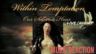 THAT WAS REALLY GOOD!!😍 Within Temptation - Our Solemn Hour LIVE(Audio) Music Reaction!