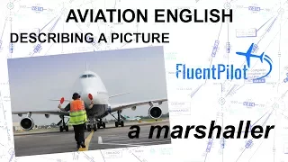 Aviation English: Describing a Picture (Marshaller) - FluentPilot.RU