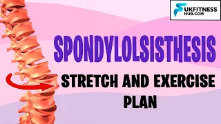 Exercise and Stretch Plan For Spondylolisthesis - Beginner to Advanced