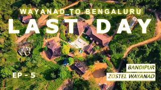 The Last Day Ride Kerala to Karnataka | Episode 5 of Wayanad Homecoming | Bandipur National Park