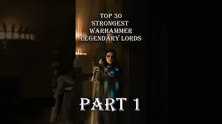 TOP 30 Strongest Warhammer Legendary Lords | Part 1 #shorts