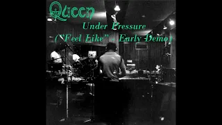 Queen - Under Pressure ("Feel Like" - Early Demo)