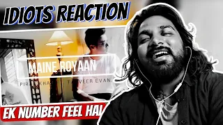 Reaction Maine Royaan | Official Music Video | Tanveer Evan | Apke Idiots Reaction