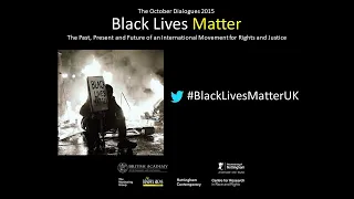 October Dialogues 2015: Black Lives Matter, The Past Present & Future (Full Event)