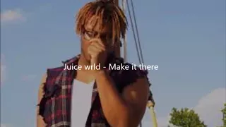 Juice wrld - Make it there