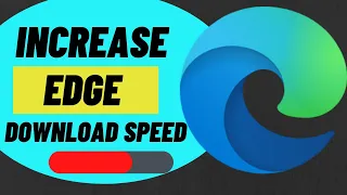 Microsoft Edge Slow Download Speed in windows 10/11[SOLVED]