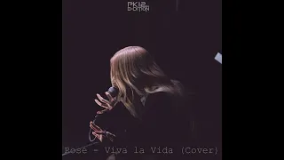 Rosé - Viva la Vida (Cover) Lyrics