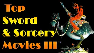 Top Sword and Sorcery Movies - Part III