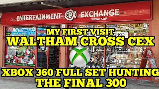 Waltham cross CEX, my first visit! The final 300, Xbox 360 full set hunting!