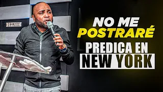 No me postraré, predicando en New York | Pastor Maiker Carpiadosa