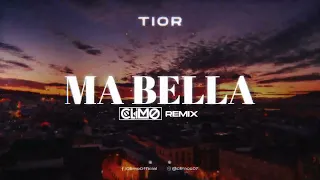 Tior - Ma Bella ( CLIMO REMIX )