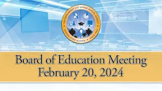 Board of Education Meeting --- February 20, 2024