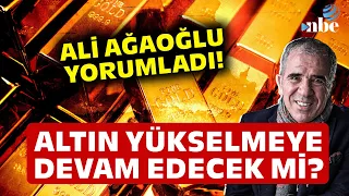 "ÖNCE DÜZELTME YAPACAK, SONRA BU SEVİYEYE GİDECEK!" Ekonomist Ali Ağaoğlu'ndan Altın Yorumu