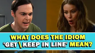 Idiom 'GetKeep Someone In Line' Meaning