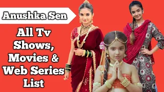 Anushka Sen All Tv Serials List || Full Filmography || All Web Series List || Baalveer