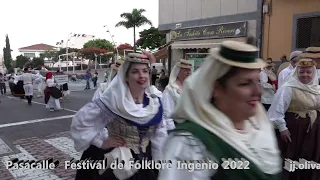 PASACALLE DEL XXVII FESTIVAL INTERNACIONAL DE FOLKLORE INGENIO 2022