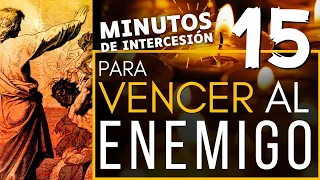 Para VENCER al enemigo 🕯️✝️🕯️ 15 Minutos de Intercesión 🔥