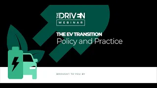 Webinar: The EV Transition -  Policy & Practice