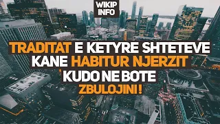 Traditat e ketyre shteteve kane habitur njerezit kudo ne bote, zbulojini! | Wiki Info