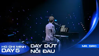 Day Dứt Nỗi Đau | Mr. Siro - Day 5 Fanconcert HCM