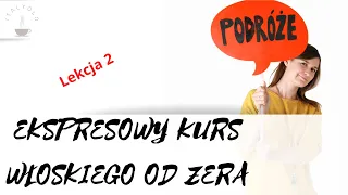 ItalYOLO: Ekspresowy kurs włoskiego od zera. Lekcja 2 (z 30)