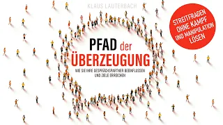 Pfad der Überzeugung: Wie Sie Ihre Gesprächspartner beeinflussen und Ziele erreichen